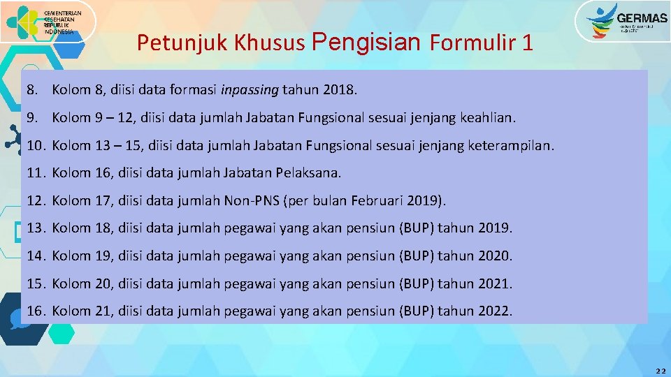 Petunjuk Khusus Pengisian Formulir 1 8. Kolom 8, diisi data formasi inpassing tahun 2018.