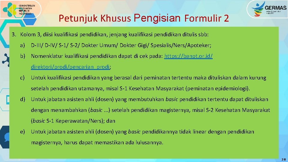 Petunjuk Khusus Pengisian Formulir 2 3. Kolom 3, diisi kualifikasi pendidikan, jenjang kualifikasi pendidikan