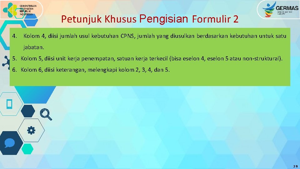 Petunjuk Khusus Pengisian Formulir 2 4. Kolom 4, diisi jumlah usul kebutuhan CPNS, jumlah