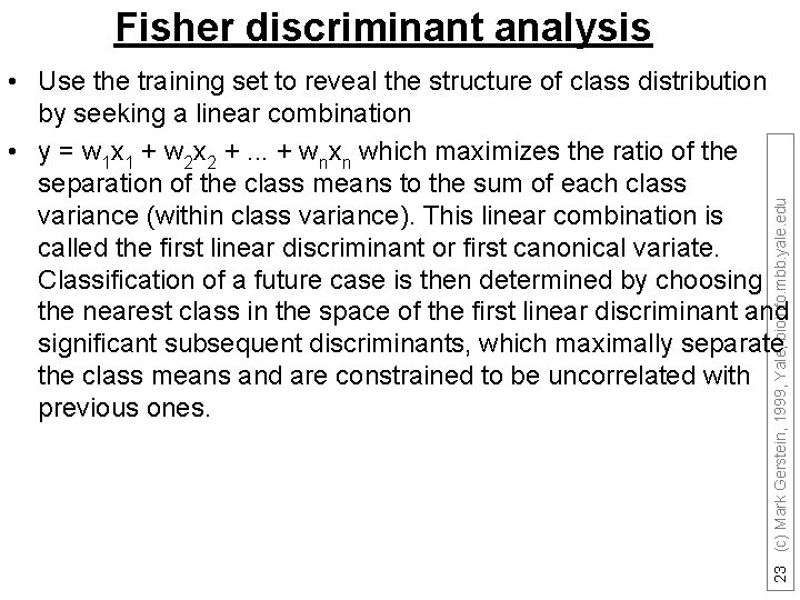 Fisher discriminant analysis 23 (c) Mark Gerstein, 1999, Yale, bioinfo. mbb. yale. edu •
