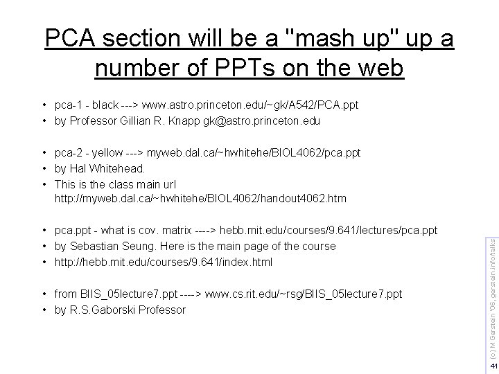 PCA section will be a "mash up" up a number of PPTs on the