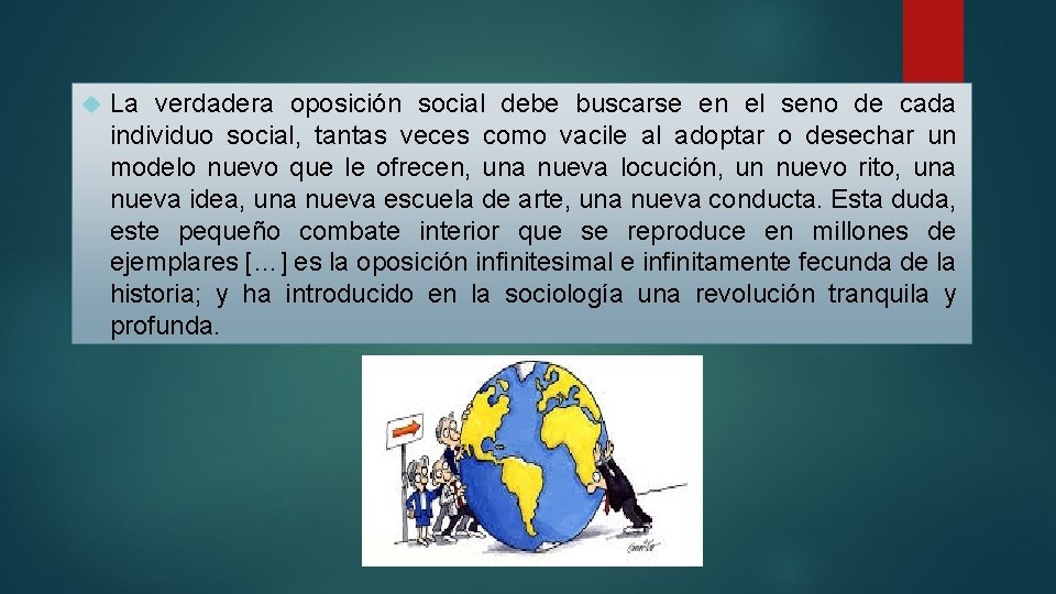  La verdadera oposición social debe buscarse en el seno de cada individuo social,