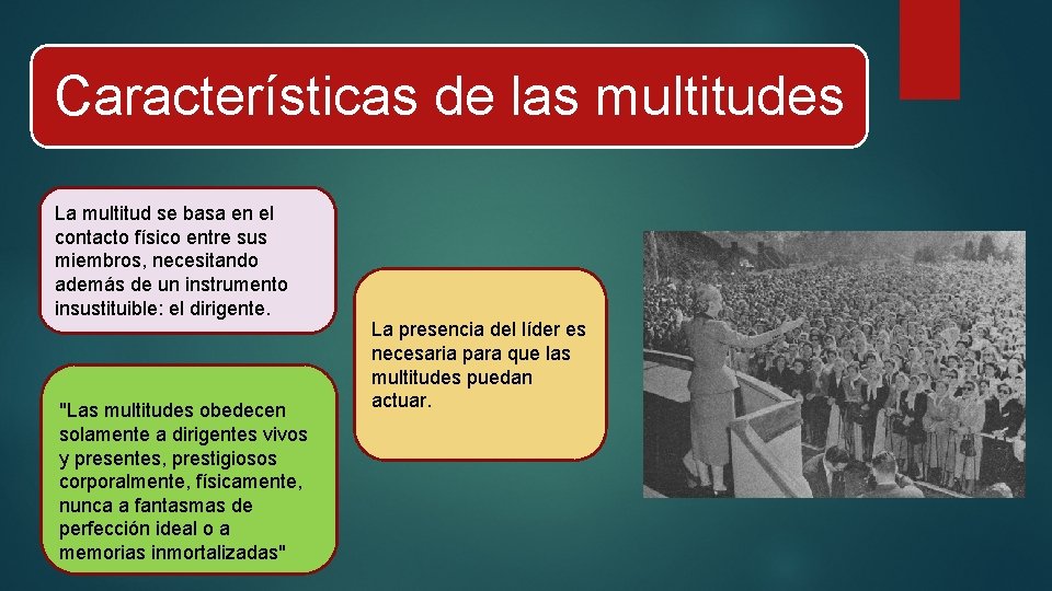 Características de las multitudes La multitud se basa en el contacto físico entre sus