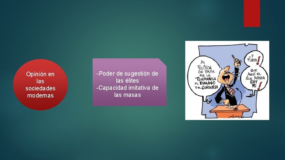 Opinión en las sociedades modernas -Poder de sugestión de las élites -Capacidad imitativa de