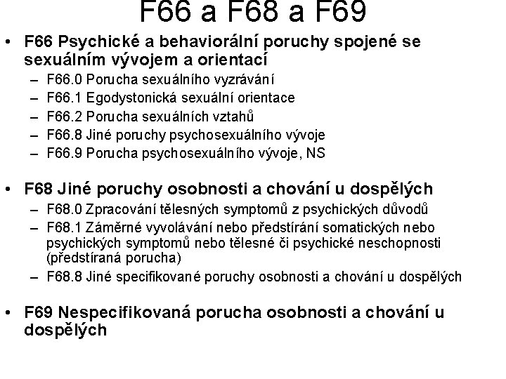 F 66 a F 68 a F 69 • F 66 Psychické a behaviorální