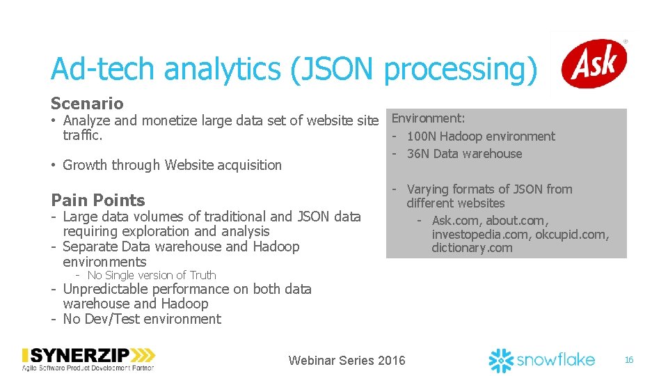 Ad-tech analytics (JSON processing) Scenario • Analyze and monetize large data set of website