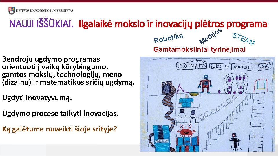 NAUJI IŠŠŪKIAI. Ilgalaikė mokslo ir inovacijų plėtros programa ika t o b o R