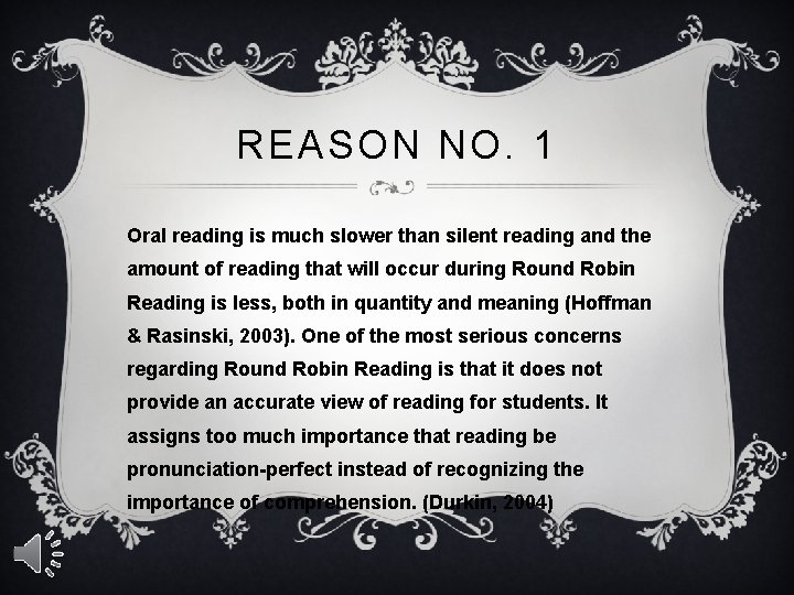 REASON NO. 1 Oral reading is much slower than silent reading and the amount