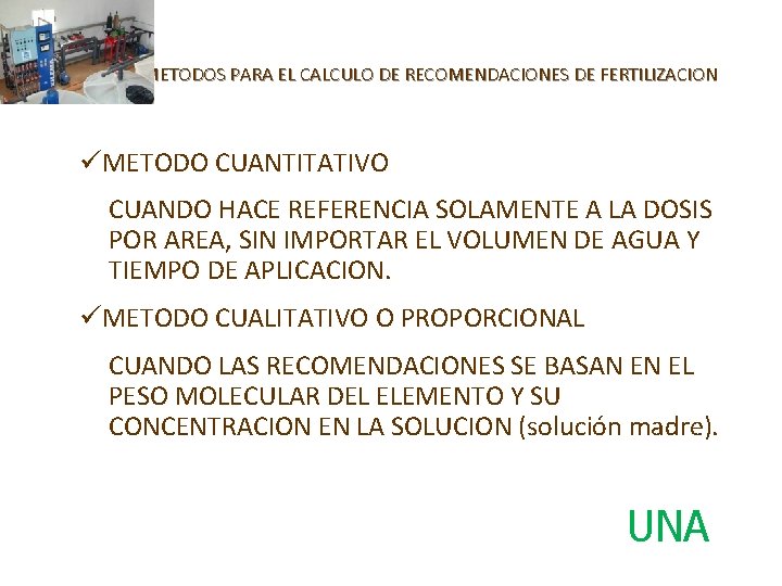 METODOS PARA EL CALCULO DE RECOMENDACIONES DE FERTILIZACION üMETODO CUANTITATIVO CUANDO HACE REFERENCIA SOLAMENTE