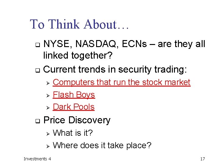 To Think About… NYSE, NASDAQ, ECNs – are they all linked together? q Current