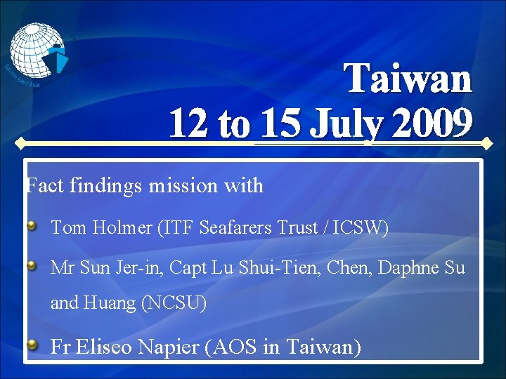 Taiwan 12 to 15 July 2009 Fact findings mission with Tom Holmer (ITF Seafarers