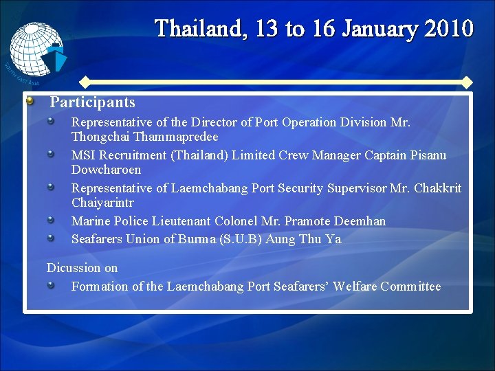 Thailand, 13 to 16 January 2010 Participants Representative of the Director of Port Operation
