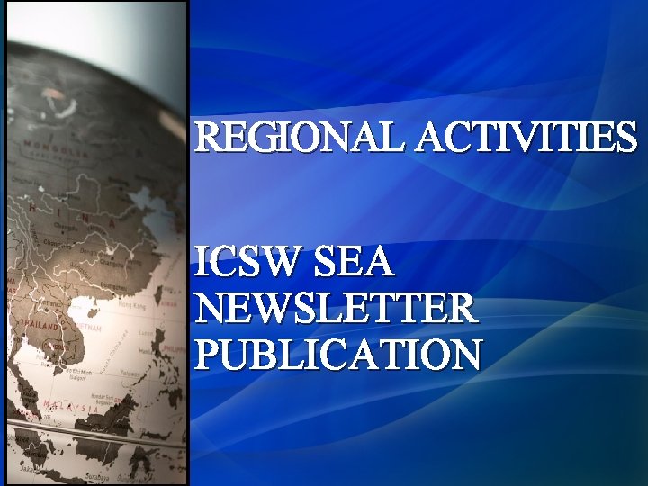 REGIONAL ACTIVITIES ICSW SEA NEWSLETTER PUBLICATION 