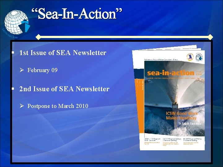 “Sea-In-Action” § 1 st Issue of SEA Newsletter Ø February 09 § 2 nd
