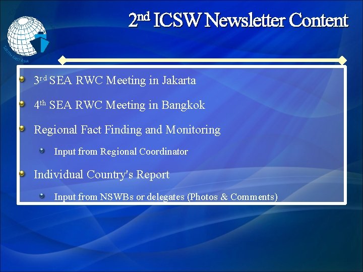 2 nd ICSW Newsletter Content 3 rd SEA RWC Meeting in Jakarta 4 th