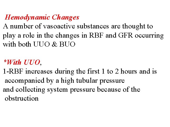 Hemodynamic Changes A number of vasoactive substances are thought to play a role in
