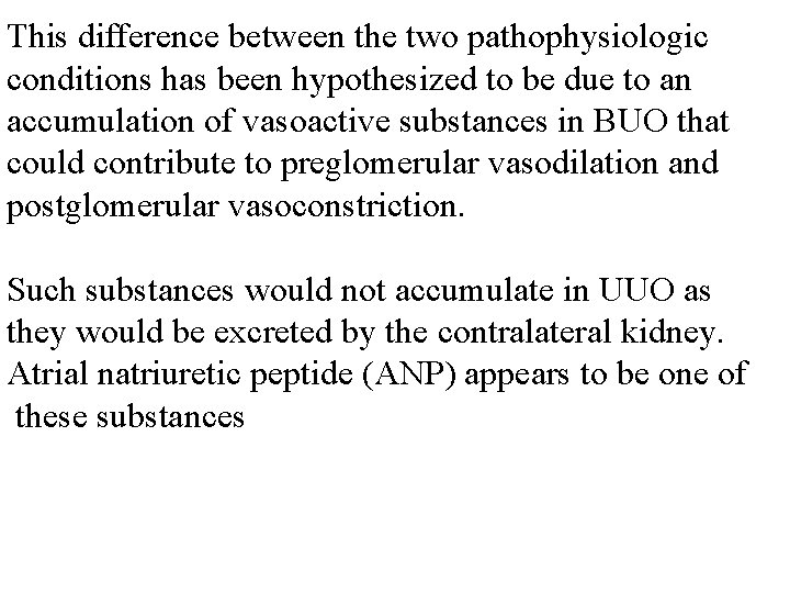 This difference between the two pathophysiologic conditions has been hypothesized to be due to