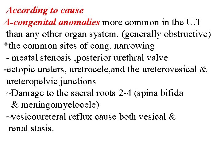 According to cause A-congenital anomalies more common in the U. T than any other