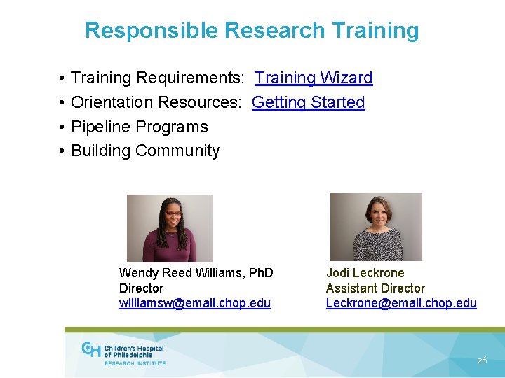 Responsible Research Training • • Training Requirements: Training Wizard Orientation Resources: Getting Started Pipeline