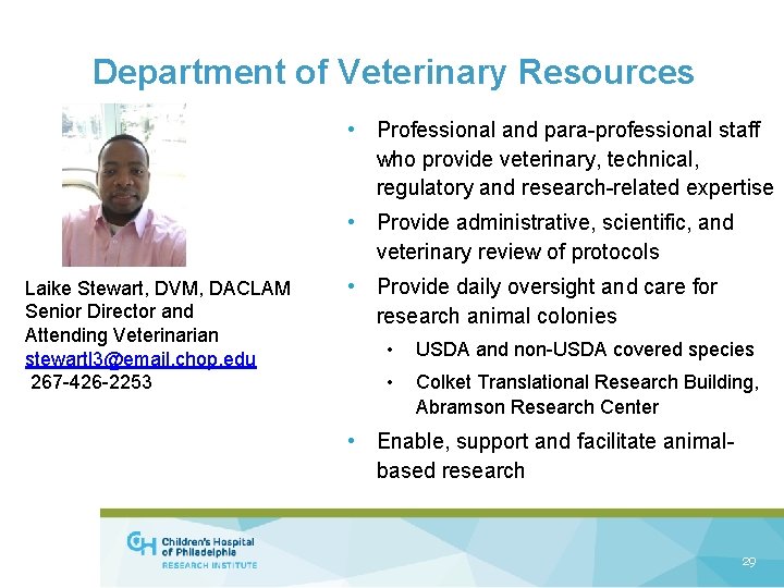 Department of Veterinary Resources • Professional and para-professional staff who provide veterinary, technical, regulatory