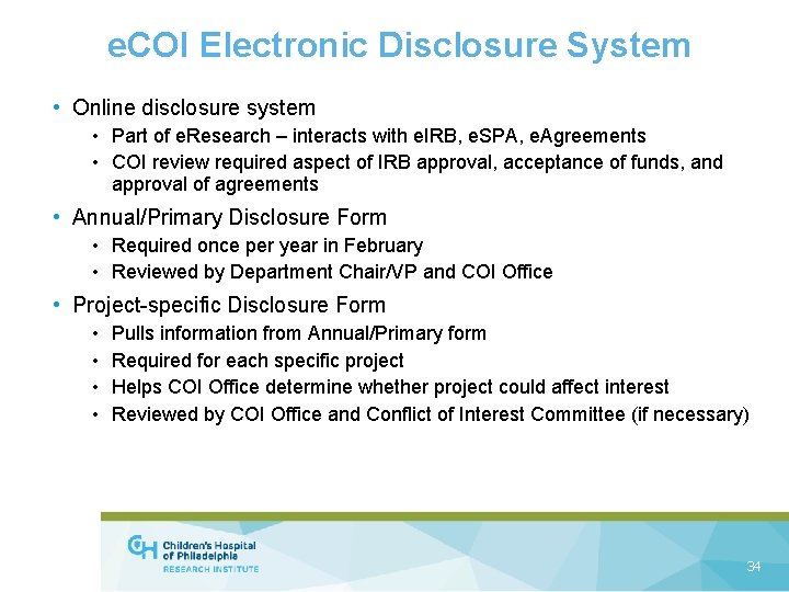 e. COI Electronic Disclosure System • Online disclosure system • Part of e. Research