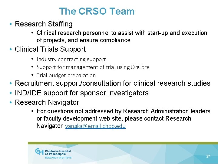 The CRSO Team • Research Staffing • Clinical research personnel to assist with start-up