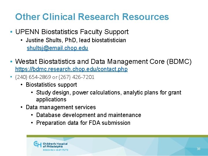 Other Clinical Research Resources • UPENN Biostatistics Faculty Support • Justine Shults, Ph. D,