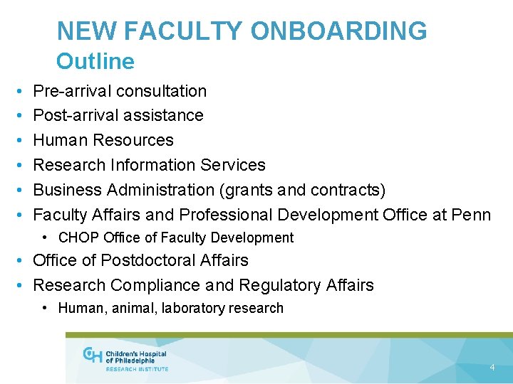 NEW FACULTY ONBOARDING Outline • • • Pre-arrival consultation Post-arrival assistance Human Resources Research