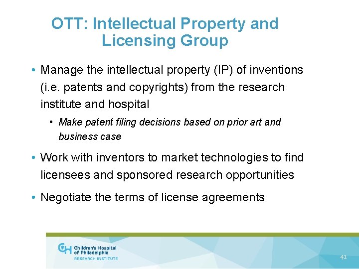 OTT: Intellectual Property and Licensing Group • Manage the intellectual property (IP) of inventions