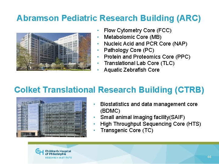 Abramson Pediatric Research Building (ARC) • • Flow Cytometry Core (FCC) Metabolomic Core (MB)