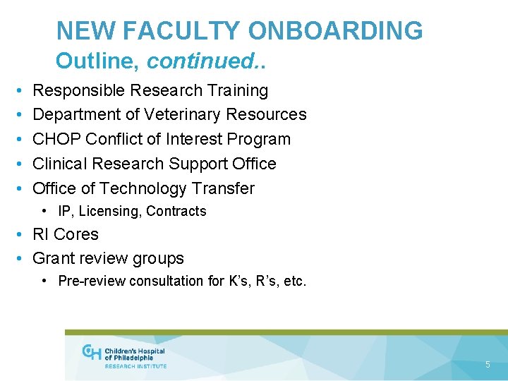 NEW FACULTY ONBOARDING Outline, continued. . • • • Responsible Research Training Department of