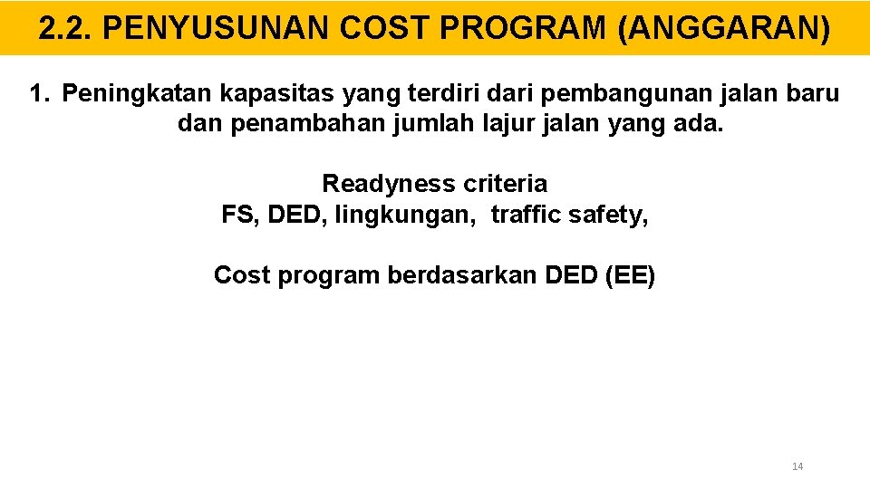 2. 2. PENYUSUNAN COST PROGRAM (ANGGARAN) 1. Peningkatan kapasitas yang terdiri dari pembangunan jalan