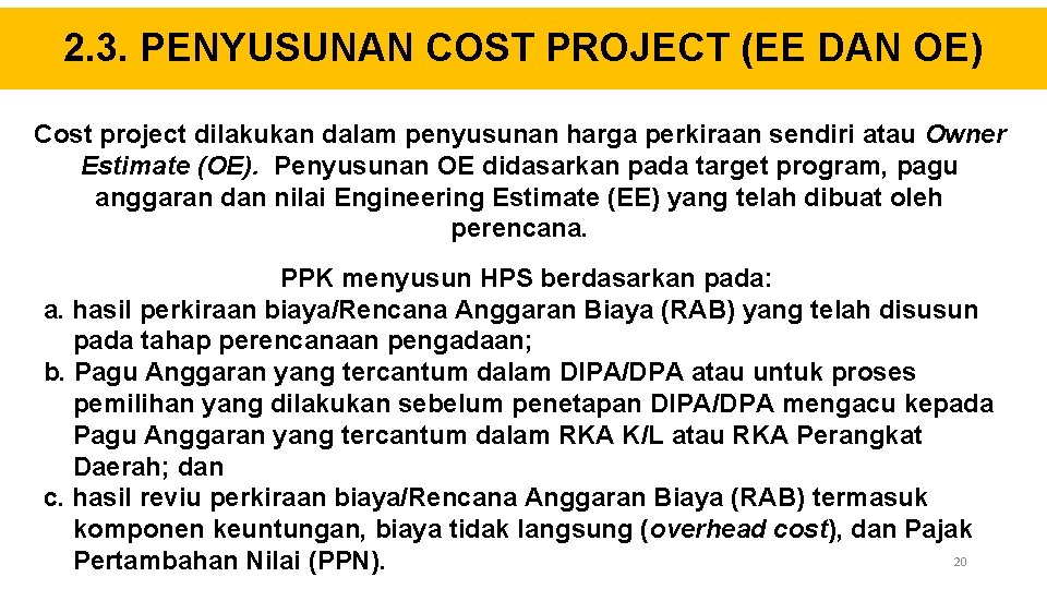2. 3. PENYUSUNAN COST PROJECT (EE DAN OE) Cost project dilakukan dalam penyusunan harga