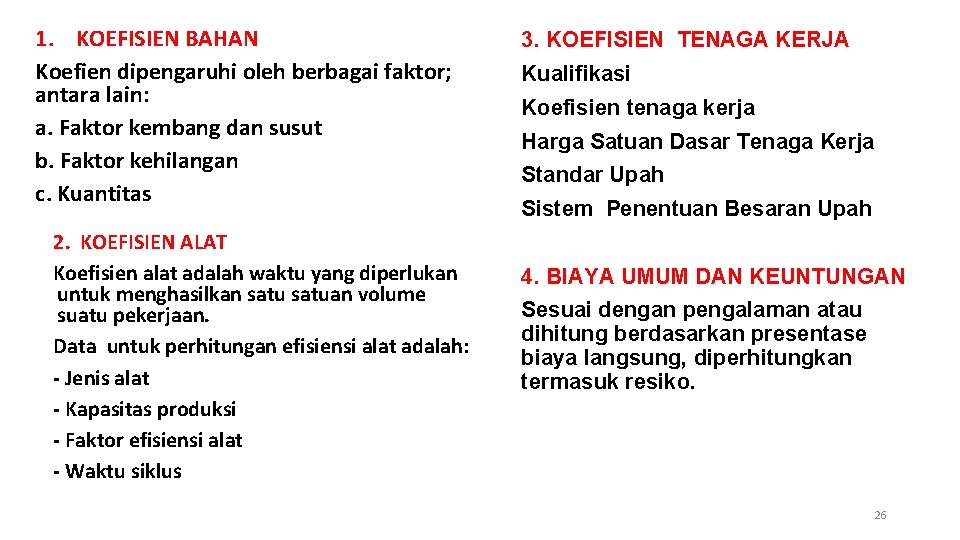 1. KOEFISIEN BAHAN Koefien dipengaruhi oleh berbagai faktor; antara lain: a. Faktor kembang dan