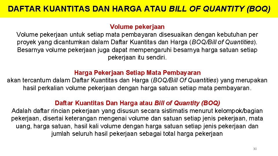 DAFTAR KUANTITAS DAN HARGA ATAU BILL OF QUANTITY (BOQ) Volume pekerjaan untuk setiap mata