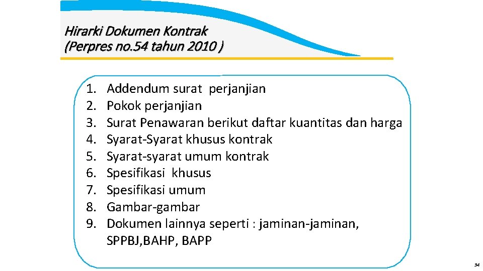 Hirarki Dokumen Kontrak (Perpres no. 54 tahun 2010 ) 1. 2. 3. 4. 5.