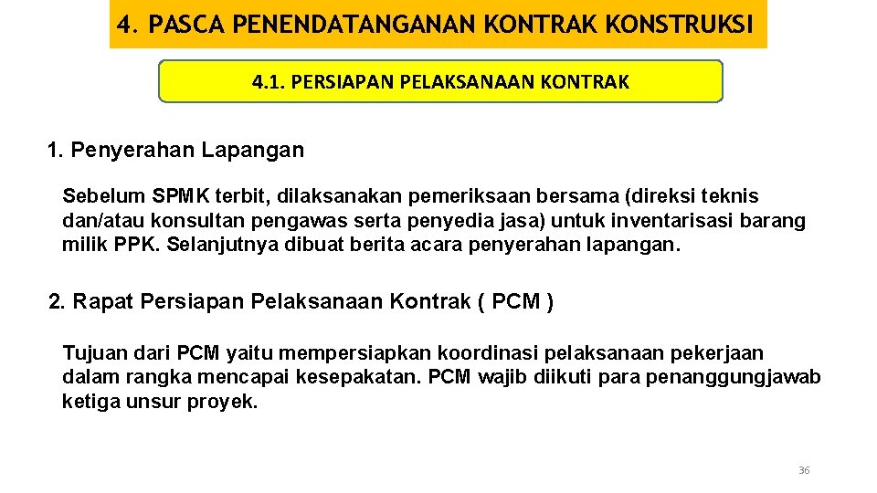 4. PASCA PENENDATANGANAN KONTRAK KONSTRUKSI 4. 1. PERSIAPAN PELAKSANAAN KONTRAK 1. Penyerahan Lapangan Sebelum