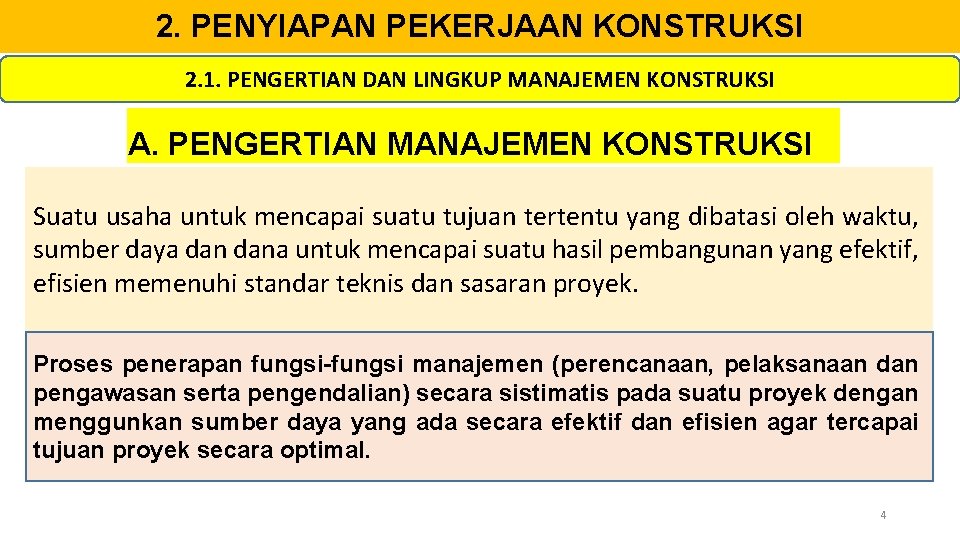 2. PENYIAPAN PEKERJAAN KONSTRUKSI 2. 1. PENGERTIAN DAN LINGKUP MANAJEMEN KONSTRUKSI A. PENGERTIAN MANAJEMEN