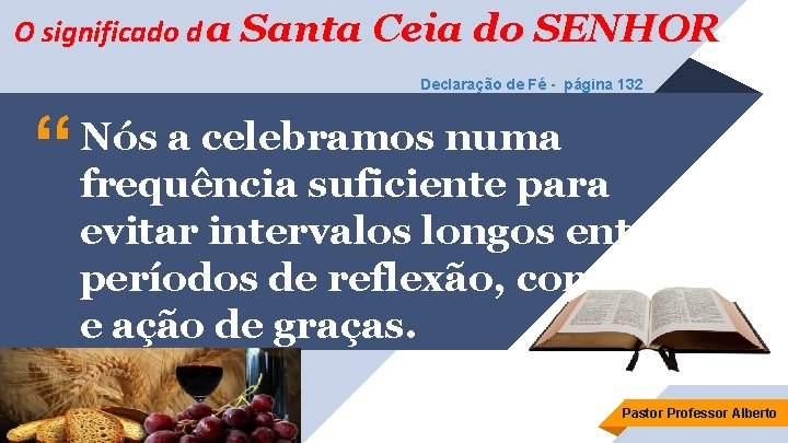 O significado d a Santa Ceia do SENHOR Declaração de Fé - página 132