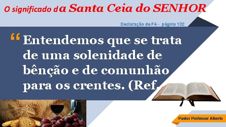 O significado d a Santa Ceia do SENHOR Declaração de Fé - página 132