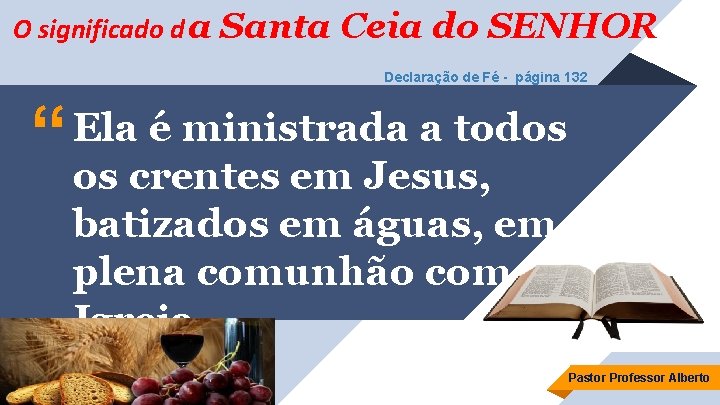 O significado d a Santa Ceia do SENHOR Declaração de Fé - página 132