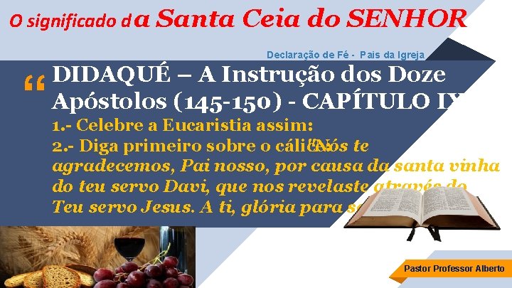O significado d a Santa Ceia do SENHOR Declaração de Fé - Pais da