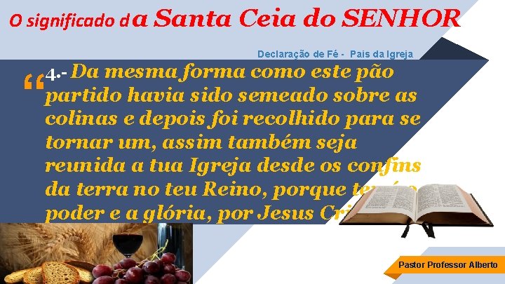 O significado d a Santa Ceia do SENHOR Declaração de Fé - Pais da