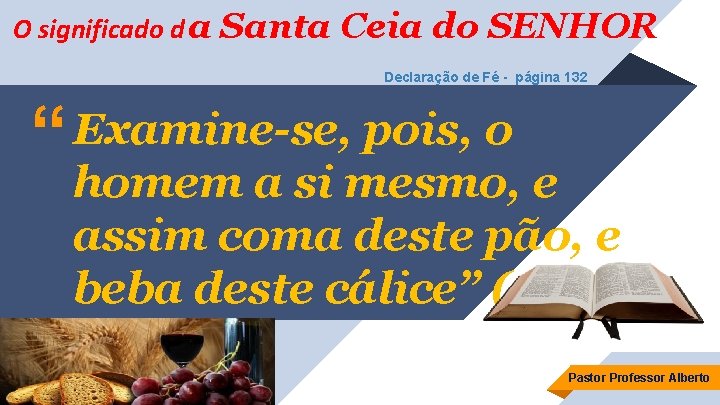 O significado d a Santa Ceia do SENHOR Declaração de Fé - página 132