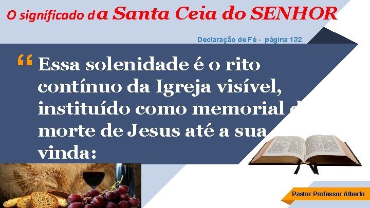 O significado d a Santa Ceia do SENHOR Declaração de Fé - página 132