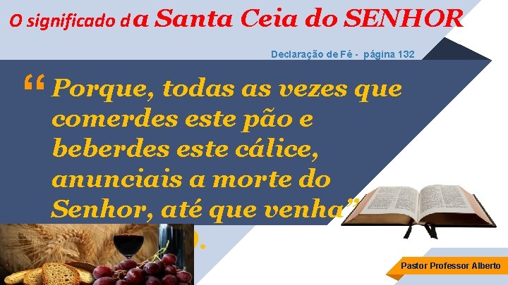 O significado d a Santa Ceia do SENHOR Declaração de Fé - página 132