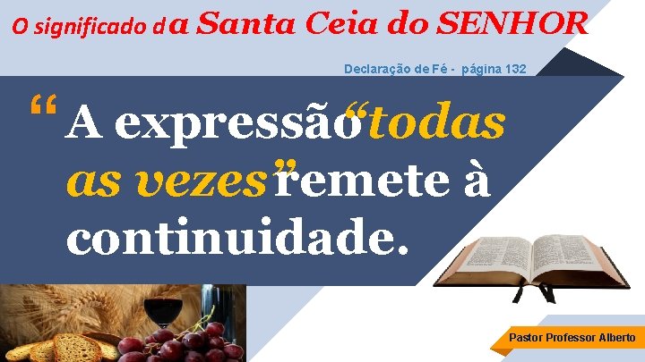O significado d a Santa Ceia do SENHOR Declaração de Fé - página 132