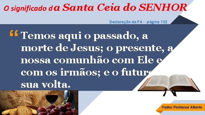 O significado d a Santa Ceia do SENHOR Declaração de Fé - página 132