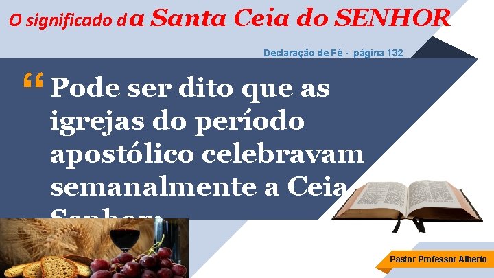 O significado d a Santa Ceia do SENHOR Declaração de Fé - página 132