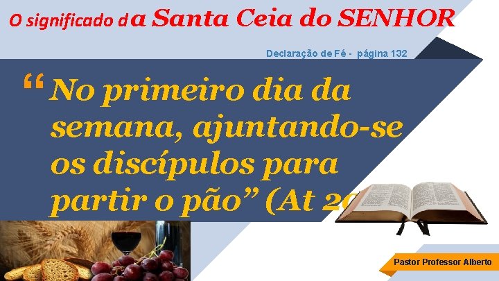 O significado d a Santa Ceia do SENHOR Declaração de Fé - página 132